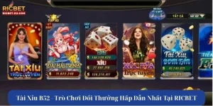 Tài Xỉu B52 - Trò Chơi Đổi Thưởng Hấp Dẫn Nhất Tại RICBET
